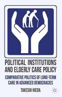 Political Institutions and Elderly Care Policy