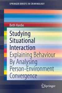 Studying Situational Interaction: Explaining Behaviour by Analysing Person-Environment Convergence