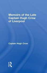 Memoirs of the Late Captain Hugh Crow of Liverpool