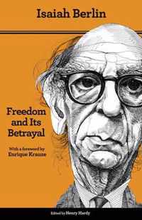 Freedom and Its Betrayal: Six Enemies of Human Liberty - Updated Edition