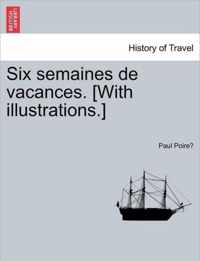 Six Semaines de Vacances. [With Illustrations.]