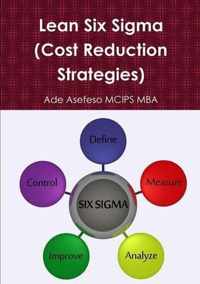 Lean Six Sigma (Cost Reduction Strategies)