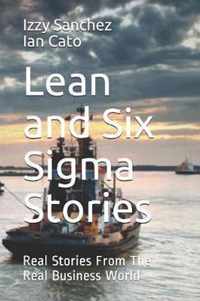 Lean and Six Sigma Stories