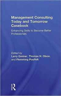 Management Consulting Today and Tomorrow Casebook