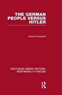 The German People Versus Hitler (Rle Responding to Fascism)