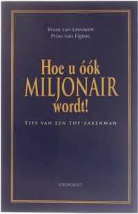 Hoe u ook miljonair wordt!