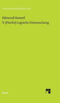 V. (Funfte) Logische Untersuchung