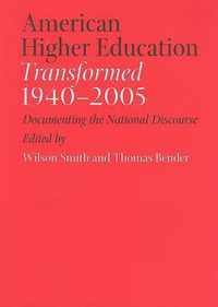 American Higher Education Transformed 1940-2005 - Documenting the National Discourse