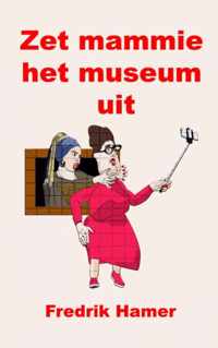 Zet mammie het museum uit