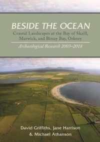 Beside the Ocean: Coastal Landscapes at the Bay of Skaill, Marwick, and Birsay Bay, Orkney