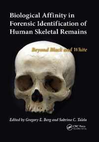 Biological Affinity in Forensic Identification of Human Skeletal Remains: Beyond Black and White