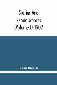 Stories And Reminiscences (Volume I) 1902