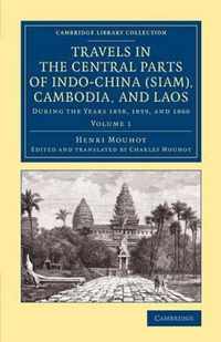 Travels in the Central Parts of Indo-China (Siam), Cambodia, and Laos