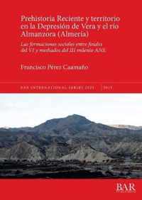 Prehistoria Reciente y territorio en la Depresion de Vera y el rio Almanzora (Almeria)