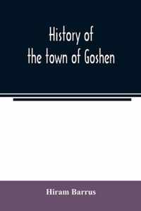 History of the town of Goshen, Hampshire County, Massachusetts, from its first settlement in 1761 to 1881, with family sketches