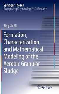 Formation, characterization and mathematical modeling of the aerobic granular sludge