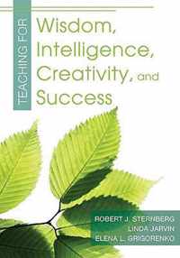 Teaching for Wisdom, Intelligence, Creativity, and Success