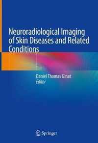 Neuroradiological Imaging of Skin Diseases and Related Conditions