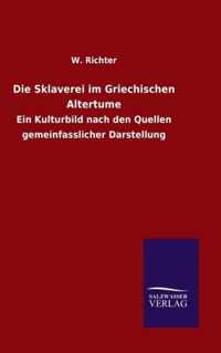 Die Sklaverei im Griechischen Altertume