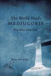 The World Needs Medjugorje Now More Than Ever