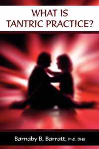 What Is Tantric Practice?