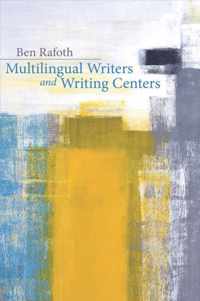 Multilingual Writers and Writing Centers