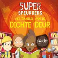 Superspeurders  -   Het raadsel van de dichte deur