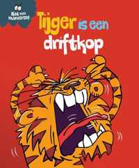 Wat een manieren! - Tijger is een driftkop