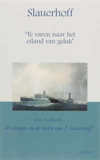 Slauerhoff 'Te Varen Naar Het Eiland Van Geluk'