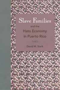 Slave Families and the Hato Economy in Puerto Rico