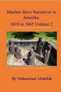 Muslim Slave Narratives in Amerika Volume 2