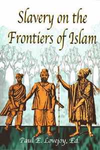 Slavery at the Frontiers of Islam