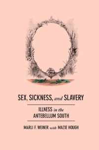 Sex, Sickness, and Slavery