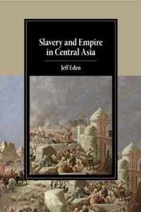 Slavery & Empire In Central Asia