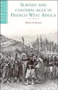 Slavery And Colonial Rule In French West Africa