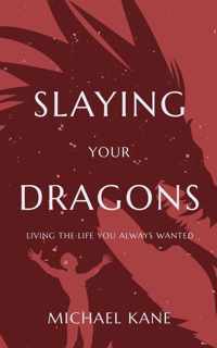 Slaying Your Dragons