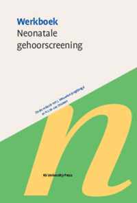 Werkboeken Kindergeneeskunde - Werkboek Neonatale gehoorscreening