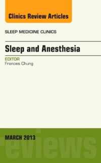 Sleep and Anesthesia, An Issue of Sleep Medicine Clinics