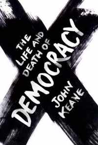 The Life and Death of Democracy