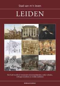 Leiden - Stad van m'n leven  - geschiedenis, cadeau Leidenaar