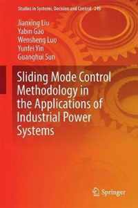 Sliding Mode Control Methodology in the Applications of Industrial Power Systems