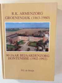 R.K. armenzorg Groenendijk (1863-1960), 90 jaar bejaardenzorg Hontenisse (1902-1992)