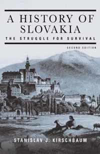 A History of Slovakia: The Struggle for Survival: Second Edition