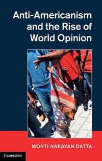 Anti-Americanism And The Rise Of World Opinion