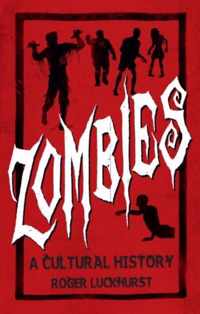 Zombies: A Cultural History