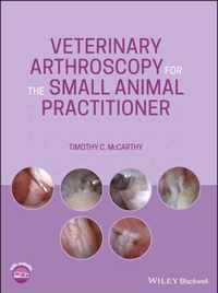 Veterinary Arthroscopy for the Small Animal Practitioner