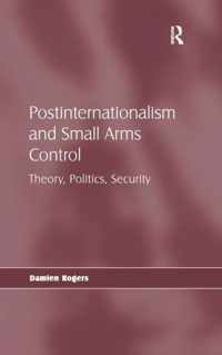 Postinternationalism and Small Arms Control