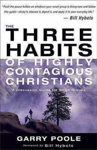 The Three Habits Of Highly Contagious Christians