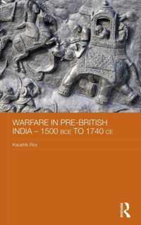 Warfare in Pre-British India - 1500BCE to 1740CE