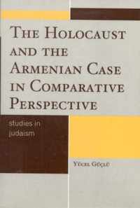 The Holocaust and the Armenian Case in Comparative Perspective